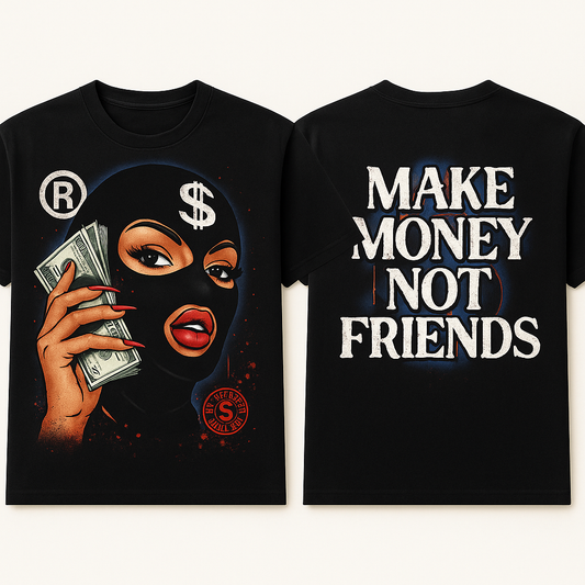 Make Money Not Friends T-shirt